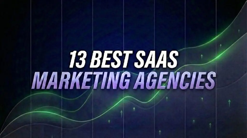 13 Best SaaS Marketing Agencies in 2026