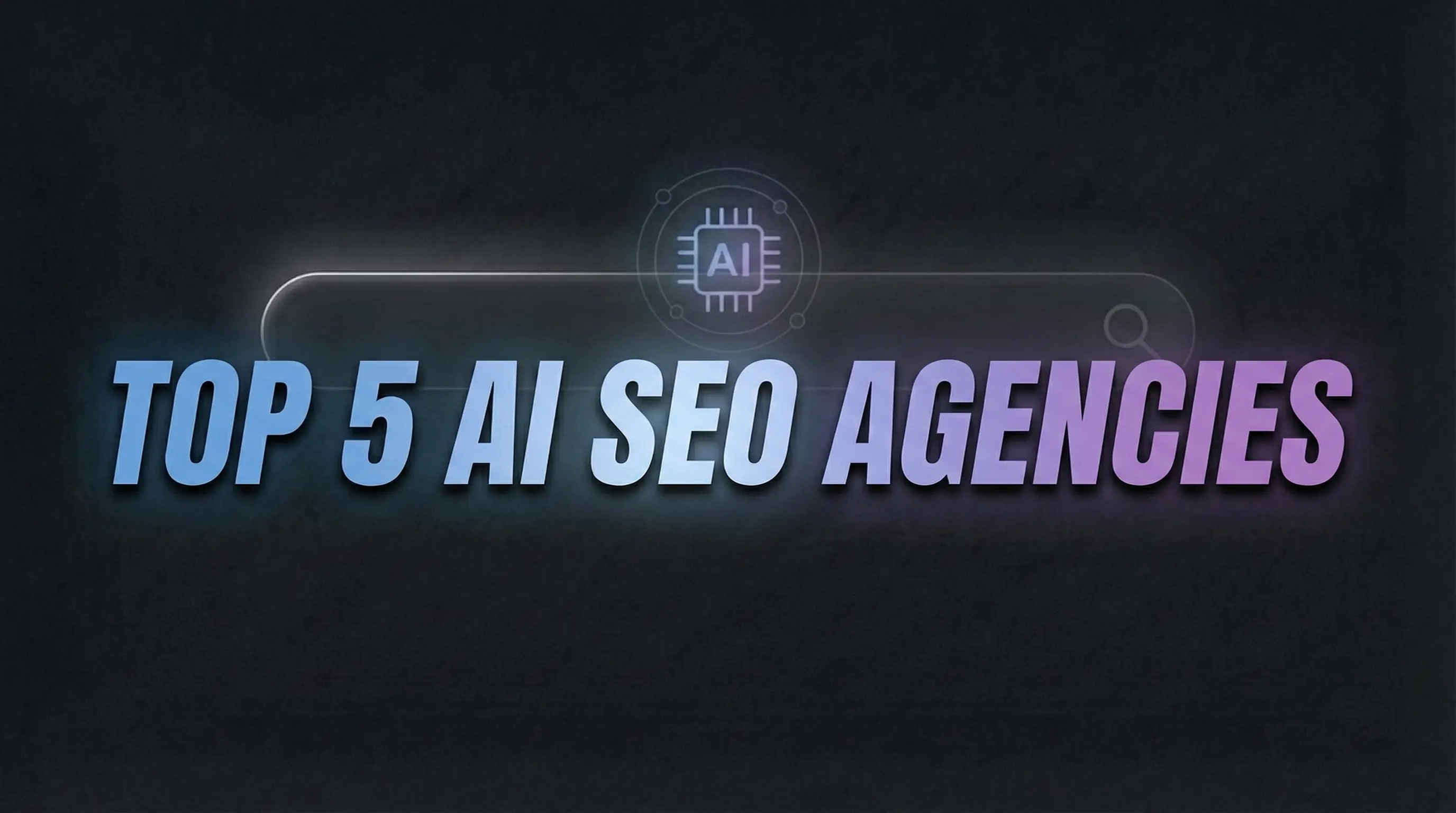 Top 5 AI SEO Agencies in 2026